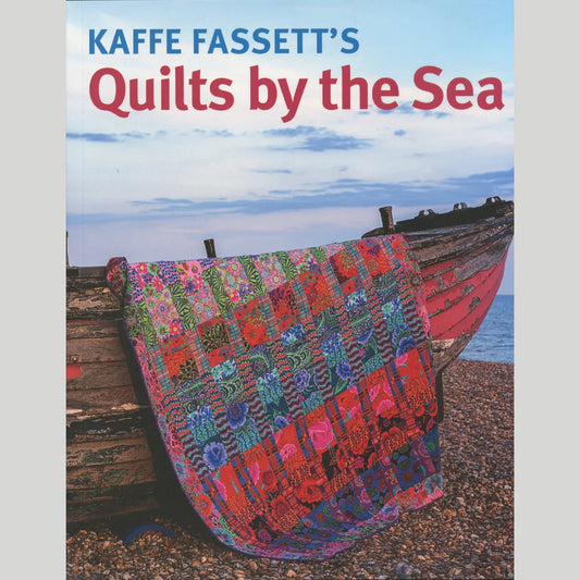 Kaffe Fassett's Quilts by the Sea- Kaffe Fassett