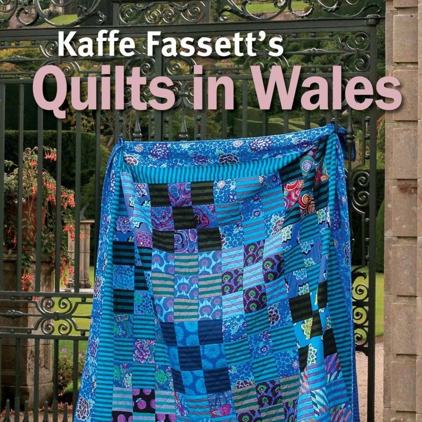 Kaffe Fassett's Quilts in Wales Book - Kaffe Fassett