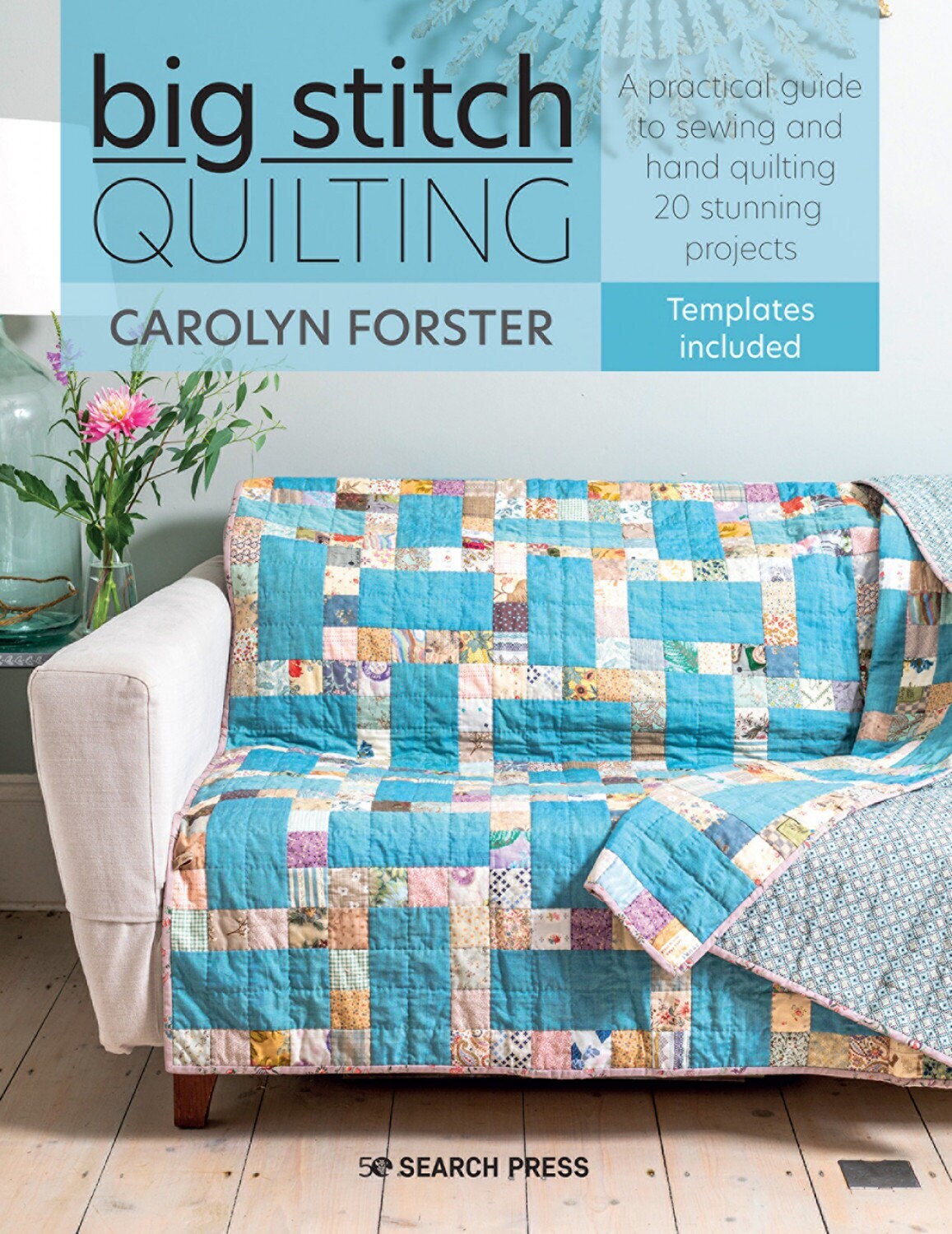 Big Stitch Quilting Pattern Booklet Carolyn Forster Search Press 20 Projects, Templets Included Fabric Fetish
