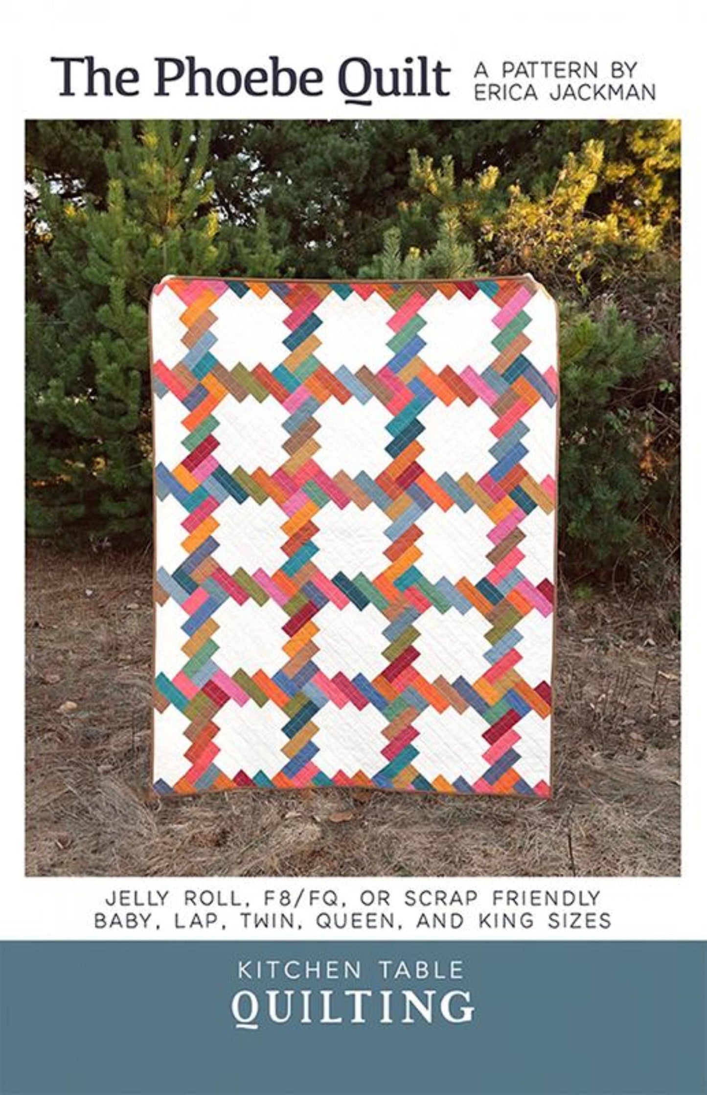 The Phoebe Quilt Pattern - Erica Jackman for Kitchen Table Quilting - 5 Sizes Jelly Roll Friendly